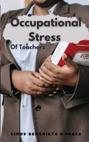 Occupational Stress of Teachers