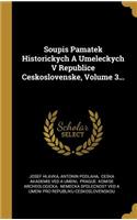 Soupis Pamatek Historickych A Umeleckych V Republice Ceskoslovenske, Volume 3...