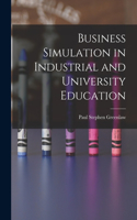 Business Simulation in Industrial and University Education