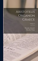 Aristotelis Organon Graece; Volume 2