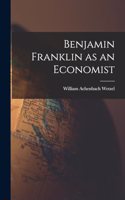 Benjamin Franklin as an Economist