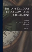 Histoire Des Ducs Et Des Comtes De Champagne: 1181-1285. 2; Volume 1865