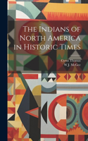 Indians of North America in Historic Times
