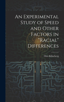 Experimental Study of Speed and Other Factors in 