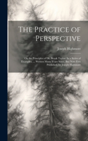 The Practice of Perspective
