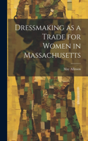 Dressmaking as a Trade for Women in Massachusetts