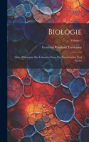Biologie; Oder, Philosophie Der Lebenden Natur Für Naturforscher Und Aerzte; Volume 1