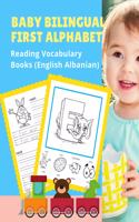 Baby Bilingual First Alphabet Reading Vocabulary Books (English Albanian): 100+ Learning ABC frequency visual dictionary flash card games English-Shqip language. Tracing workbook plus picture coloring pages for toddler pres