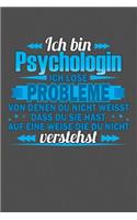 Ich bin Psychologin Ich löse Probleme von denen du nicht weisst dass du sie hast auf eine Weise die du nicht verstehst: Gepunktetes Notizbuch mit 120 Seiten - 15x23cm (in etwa DIN A5)