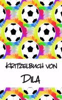 Kritzelbuch von Dila: Kritzel- und Malbuch mit leeren Seiten für deinen personalisierten Vornamen