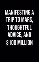 Manifesting A Trip To Mars Thoughtful Advice And 100 Million