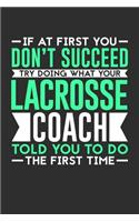 If At First You Don't Succeed Try Doing What Your Lacrosse Coach Told You To Do The First Time