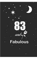 83 and fabulous: funny and cute blank lined journal Notebook, Diary, planner Happy 83rd eighty-third Birthday Gift for eighty three year old daughter, son, boyfriend