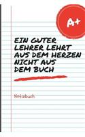 Ein Guter Lehrer Lehrt Aus Dem Herzen Nicht Aus Dem Buch Notizbuch