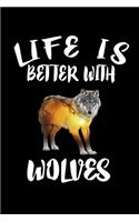 Life Is Better With Wolves