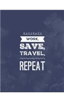 Work, Save, Travel, Repeat