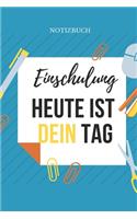Notizbuch Einschulung Heute Ist Dein Tag