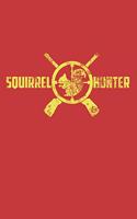 Squirrel Hunter: Great Journal with a Hunting Theme.