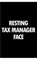 Resting Tax Manager Face: Blank Lined Novelty Office Humor Themed Notebook to Write In: With a Versatile Wide Rule Interior: Black and White Text