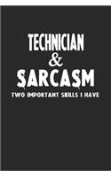 Technician & Sarcasm Two Important Skills I Have