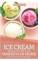 Ice Cream Made with the Warmth of Home