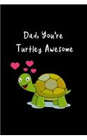 Dad, You're Turtley Awesome