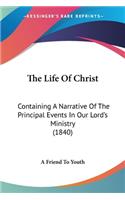 The Life Of Christ
