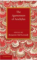 The Agamemnon of Aeschylus