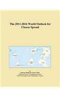 The 2011-2016 World Outlook for Cheese Spread