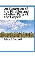 An Exposition of the Parables and of other Parts of the Gospels: (English)