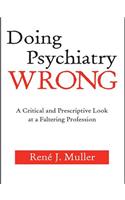 Doing Psychiatry Wrong