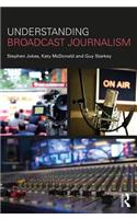 Understanding Broadcast Journalism