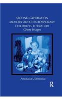 Second-Generation Memory and Contemporary Children’s Literature: Ghost Images