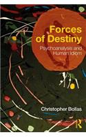 Forces of Destiny: Psychoanalysis and Human Idiom
