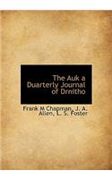 The Auk a Duarterly Journal of Drnitho
