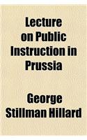 Lecture on Public Instruction in Prussia
