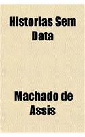 Historias Sem Data: (English)