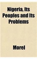 Nigeria, Its Peoples and Its Problems: (English)