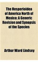 The Hesperioidea of America North of Mexico; A Generic Revision and Synopsis of the Species