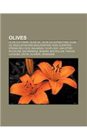 Olives: Olive Cultivars, Olive Oil, Olive Oil Extraction, Olive Oil Regulation and Adulteration, Olea Oleaster, Strada Dell'ol