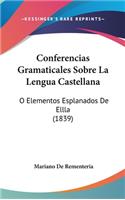 Conferencias Gramaticales Sobre La Lengua Castellana