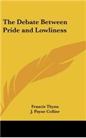 The Debate Between Pride and Lowliness