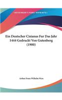 Ein Deutscher Cisianus Fur Das Jahr 1444 Gedruckt Von Gutenberg (1900)