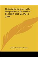 Historia De La Guerra De Independencia De Mexico De 1808 A 1821 V4, Part 2 (1880)