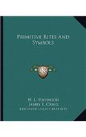 Primitive Rites and Symbols