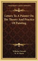 Letters to a Painter on the Theory and Practice of Painting