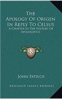 The Apology Of Origen In Reply To Celsus: A Chapter In The History Of Apologetics