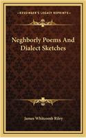 Neghborly Poems and Dialect Sketches