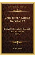 Chips From A German Workshop V3: Essays On Literature, Biography And Antiquities (1876)(English)