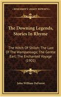 The Downing Legends, Stories in Rhyme: The Witch of Shiloh; The Last of the Wampanoags; The Gentle Earl; The Enchanted Voyage (1901)